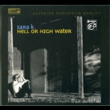 Sara K. - Hell Or High Water '2006