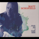 Matt Schofield - Far As I Can See '2014