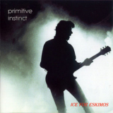 Primitive Instinct - Ice For Eskimos '1993