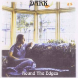 D.A.R.K. - Round The Edges '1971