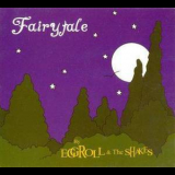 Eggroll & The Shakes - Fairytale '2006