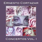 Ernesto Cortazar - Concertos Vol. I '2009
