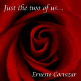 Ernesto Cortazar - Just The Two Of Us '2009