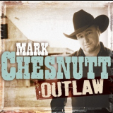 Mark Chesnutt - Outlaw '2010