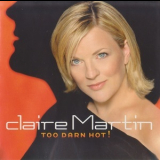 Claire Martin - Too Darn Hot! '2002