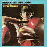 Trooper - Knock 'em Dead Kid '1977