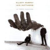 Elliott Murphy & Iain Matthews - La Terre Commune '2001