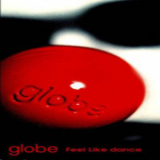 Globe - Feel Like Dance '1995