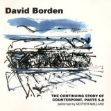 David Borden - The Continuing Story Of Counterpoint Parts 5 - 8 '1990