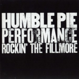 Humble Pie - Performance: Rockin' The Fillmore '1971