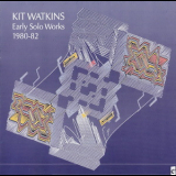 Kit Watkins - Early Solo Works 1980-1982 '1991