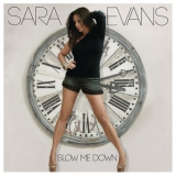 Sara Evans - Slow Me Down '2014