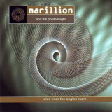 Marillion & The Positive Light - Tales From The Engine Room '1998