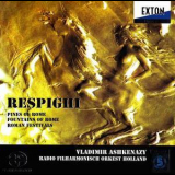 Ottorino Respighi - Symphonic Poems ''Pines Of Rome'', ''Fountains Of Rome'', ''Roman Festivals'' '2005