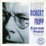 Robert Fripp - Kan-non Power '1992