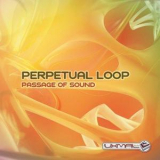 Perpetual Loop - Passage Of Sound '2013