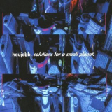 Haujobb - Solutions For A Small Planet '1996