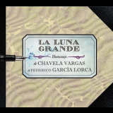 Chavela Vargas - La Luna Grande (Homenaje A Federico García Lorca) '2012