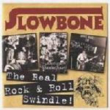 Slowbone - The Real Rock&roll Swindle! '2011