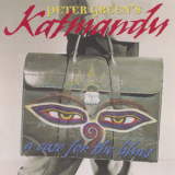 Peter Green's Katmandu - A Case For The Blues '2000