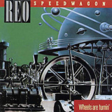 Reo Speedwagon - Wheels Are Turnin' '1984