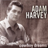Adam Harvey - Cowboy Dreams '2003