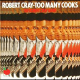 Robert Cray Band, The - Too Many Cooks '1989