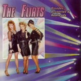The Flirts - Blondes, Brunettes & Redheads '1985