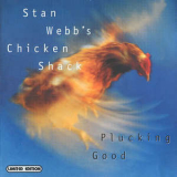 Stan Webb's Chicken Shack - Plucking Good '1993