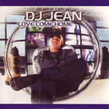 Dj Jean - Love Come Home '2000