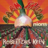 Robert Earl Keen - Farm Fresh Onions '2003