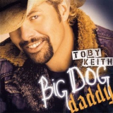 Toby Keith - Big Dog Daddy '2007