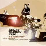 Kenny Barron Trio - The Perfect Set: Live At Bradley's II '2005