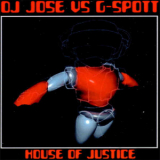 Dj Jose Vs. G-spott - House Of Justice [CDM] '2000