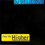 Dj Delicious - (take Me) Higher '1996