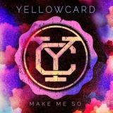 Yellowcard - Make Me So [CDS] '2014