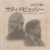 Thomas Hardin Trio - Jazz De Kiku Satie, Debussy '2006