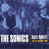 The Sonics - Busy Body: Live In Tacoma 1964 '2007