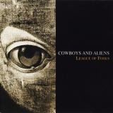 Cowboys & Aliens - League Of Fools '1997