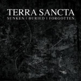 Terra Sancta - Sunken | Buried | Forgotten [EP] '2011
