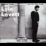 Lyle Lovett - Skinny Legs - Penguins - La To The Left '1994