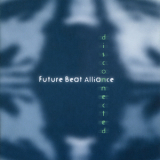 Future Beat Alliance - Disconnected '2001