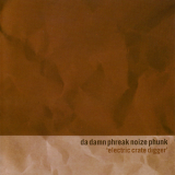 Da Damn Phreak Noize Phunk - Electric Crate Digger '1999