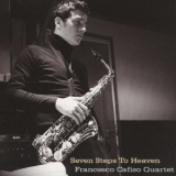 Francesco Cafiso Quartet - Seven Steps To Heaven '2006
