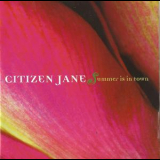 Citizen Jane - Summer Is In Town '1999