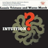 Lennie Tristano & Warne Marsh - Intuition '1956