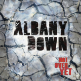 Albany Down - Not Over Yet '2013