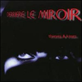 Derriere Le Miroir - Thieves & Kisses '1996