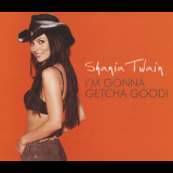 Shania Twain - I'm Gonna Getcha Good [cds] '2002