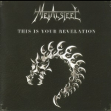 Metalsteel - This Is Your Revelation '2014